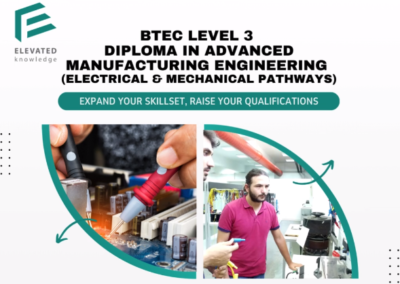 BTEC Level 3 Diploma In Advanced Manufacturing Engineering (Electrical & Mechanical Pathways)
