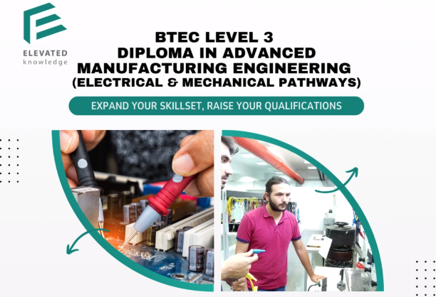 BTEC Level 3 Diploma In Advanced Manufacturing Engineering (Electrical & Mechanical Pathways)