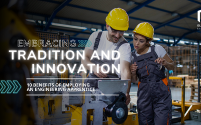 10 benefits of employing an engineering apprentice in a manchester manufacturing company embracing tradition and innovation