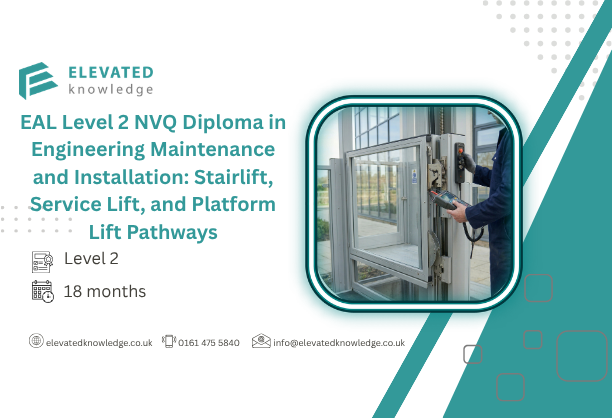 EAL Level 2 NVQ Diploma in Engineering Maintenance and Installation: Stairlift, Service Lift, and Platform Lift Pathways