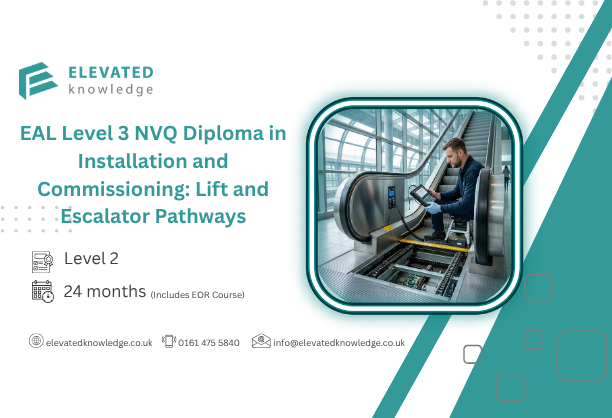 EAL Level 3 NVQ Diploma in Installation and Commissioning: Lift and Escalator Pathways