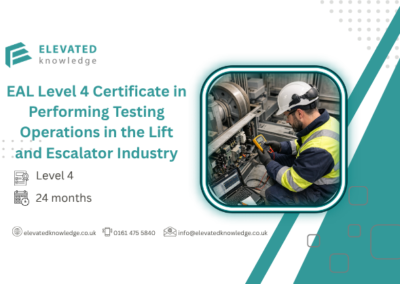 EAL Level 4 Certificate in Performing Testing Operations in the Lift and Escalator Industry