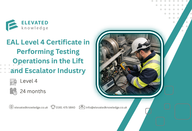 EAL Level 4 Certificate in Performing Testing Operations in the Lift and Escalator Industry