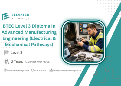 BTEC Level 3 Diploma In Advanced Manufacturing Engineering (Electrical & Mechanical Pathways)