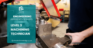 Engineering Apprenticeship Level 3 Machining Technician